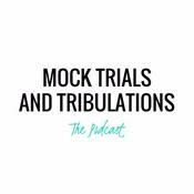 Podcast Mock Trials and Tribulations
