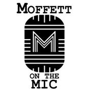 Podcast Moffett On The Mic