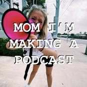 Podcast Mom, I'm making a podcast
