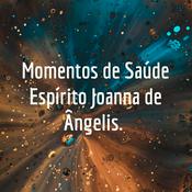 Podcast Momentos de Saúde - Espírito Joanna de Ângelis.