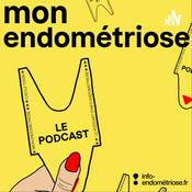 Podcast MON ENDOMÉTRIOSE