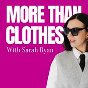 Podcast More Than Clothes With Sarah Ryan