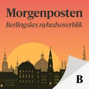 Podcast Morgenposten – Berlingskes nyhedsoverblik