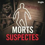 Podcast Morts Suspectes | Zones d'ombres et secrets d'États
