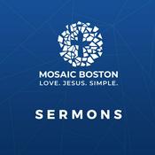 Podcast Mosaic Boston - Sermons