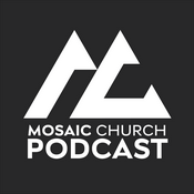 Podcast Mosaic Church