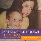 Podcast Mother's Guide Through Autism