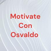 Podcast Motivate Con Osvaldo
