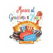 Podcast Movies at Grandma's House