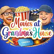 Podcast Movies at Grandma's House