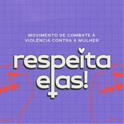 Podcast #MovimentoRespeitaElas