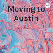 Podcast Moving to Austin