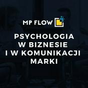 Podcast MP FLOW - psychologia w biznesie i w komunikacji marki.