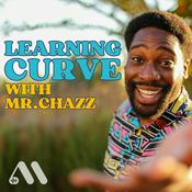 Podcast Learning Curve with Mr. Chazz