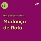 Podcast Mudança de Rota - Manobras para uma economia mais justa e sustentável