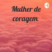 Podcast Mulher de coragem