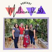 Podcast MULHERES DE 50