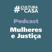 Podcast Mulheres e Justiça