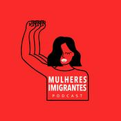 Podcast Mulheres Imigrantes