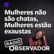 Podcast Mulheres não são chatas, Mulheres estão exaustas