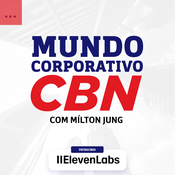 Podcast Mundo Corporativo - Mílton Jung
