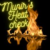 Podcast Munir's Heat Check