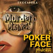 Podcast Murder Magnets | A Poker Face Podcast