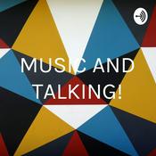 Podcast MUSIC AND TALKING!
