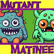 Podcast Mutant Matinee