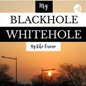 Podcast My BLACKHOLE WHITEHOLE