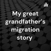 Podcast My great grandfather’s migration story