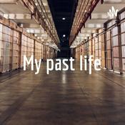 Podcast My past life