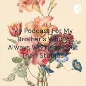Podcast My Podcast For My Brother's Who R Always Worried About Their Studies