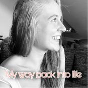 Podcast My way back into life