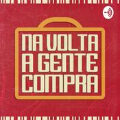 Podcast Na volta a gente compra