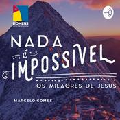Podcast Nada é impossível - Os milagres de Jesus