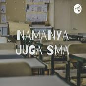Podcast NAMANYA JUGA SMA