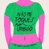 Podcast Não me toques no umbigo