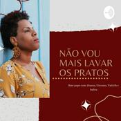 Podcast Não vou mais lavar os pratos.