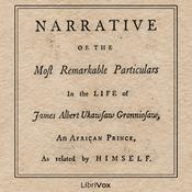 Podcast Narrative of the Most Remarkable Particulars in the Life of James Albert Ukawsaw Gronniosaw, A by Ukawsaw Gronniosaw (c. 1705 - 1775)