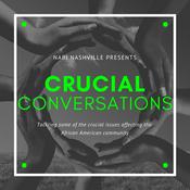 Podcast Nashville NABJ presents Crucial Conversations