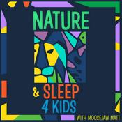 Podcast Nature and Sleep 4 Kids