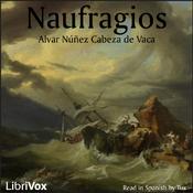Podcast Naufragios by Alvar Núñez Cabeza de Vaca (c. 1488 - 1558)