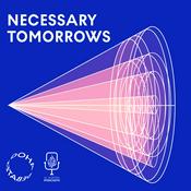 Podcast Necessary Tomorrows