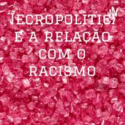 Podcast Necropolitica e a relação com o racismo