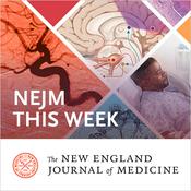 Podcast NEJM This Week