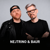 Podcast Nejtrino & Baur