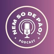 Podcast Nem Só De Pão!