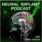 Podcast Neural Implant podcast - the people behind Brain-Machine Interface revolutions