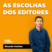 Podcast NiTfm — As escolhas dos editores: Ricardo Farinha